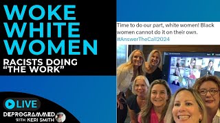 White Women Doing the Work  LIVE Deprogrammed with Keri Smith [upl. by Rebmetpes]