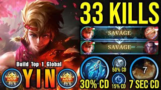 33 Kills  2x SAVAGE Yin New META Build and Emblem 100 Broken  Build Top 1 Global Yin  MLBB [upl. by Mendez]