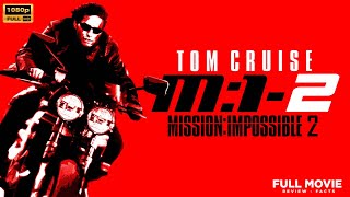 Mission Impossible 2 Action Movie 2000  Tom Cruise Thandiwe Newton  MI 2 Full Movie Explain [upl. by Maxma]