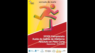 CAMPIONATO XUNTA DE GALICIA ABSOLUTO DE PISTA CURTA 2024 XORNADA DE MAÑÁ  ATLETISMO [upl. by Campos]