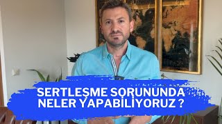 SERTLEŞME SORUNUNDA NELER YAPABİLİYORUZ [upl. by Lauritz]