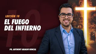 Lección 10 El fuego del infierno  Pr Anthony Araujo  Escuela Sabática 2022 [upl. by Riamo946]