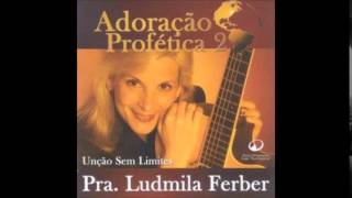 Ludmila Ferber  Há uma Unção [upl. by Rengia640]