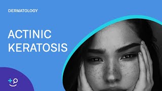 Actinic Keratosis Dermatology [upl. by Akemat149]