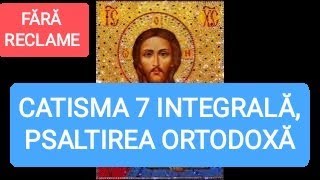 CATISMA 7 INTEGRALĂ  PSALTIREA ORTODOXĂ [upl. by Siroval]