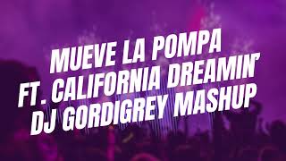 Mueve la pompa ft California Dreamin’ DJ GORDIGREY MASHUP [upl. by Eadie]