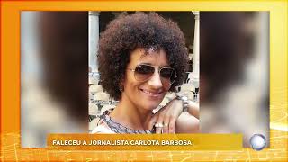 Morre a jornalista Carlota Barbosa  CV no Ar [upl. by Hoppe]