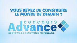 Vous rêvez de construire le monde de demain  Découvrez le Concours Advance [upl. by Penn]