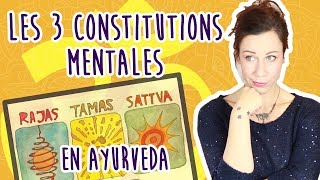 🙏 LES 3 CONSTITUTIONS MENTALES  Gunas en Ayurveda [upl. by Nunes]