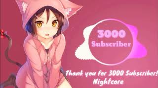 Thank you so much for 3000 Subscriber Three zero zero zero  Nightcore I will go to it [upl. by Ilenay]