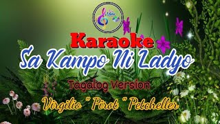 Sa Kampo Ni Ladyo karaoke  Virgilio quot Pirot quot Petcheller [upl. by Martyn]