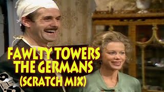 Fawlty Towers  the Germans Scratch Mix [upl. by Slinkman]