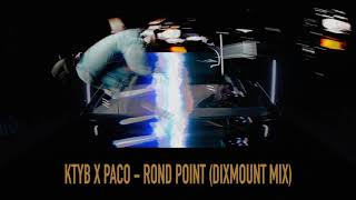 KTYB  Rond Point Dixmount Remix [upl. by Hyo146]