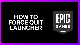 How To Force Quit Epic Games Launcher Tutorial [upl. by Drexler]