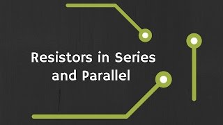 Resistors in Series and Parallel [upl. by Lah593]