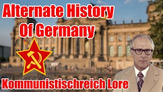 Alternate History of Germany kommunistischreich Lore [upl. by Darom]