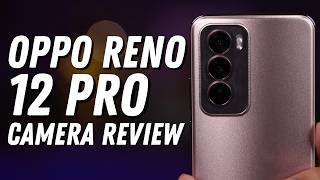 OPPO Reno 12 Pro Camera Test [upl. by Eiuqcaj]