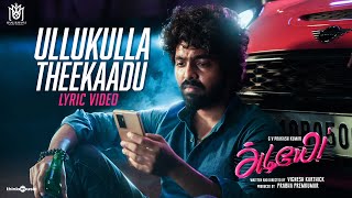 Ullukulla Theekaadu Lyric Video  Adiyae  GVPrakash Gouri Kishan  Justin Prabhakaran  Vignesh [upl. by Ahsemrak]