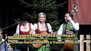 StoanineumHausmusi  Grazer Messe quotGeschenk Handwerk amp Tradition 2017quot [upl. by Esej]