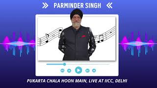 Parminder Singh Live at ICC Delhi Pukarta Chala Hoon Main [upl. by Aifoz]