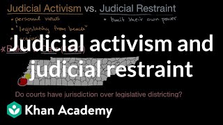 Judicial activism and judicial restraint  US government and civics  Khan Academy [upl. by Marl]