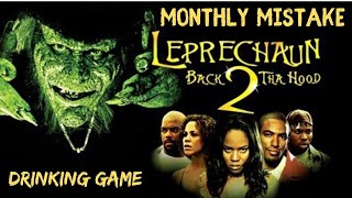 MONTHLY MISTAKE 16  Leprechaun Back 2 Tha Hood Drinking Game [upl. by Llezom]