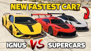 GTA 5 Online IGNUS VS 10 FASTEST SUPERCARS WHICH IS FASTEST  Drag Race [upl. by Daloris]