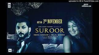 Suroor FULL SONG Bilal Saeed amp Neha Kakkar  Jadoda tere naina vich takeya  Film by David Zennie [upl. by Harbed]