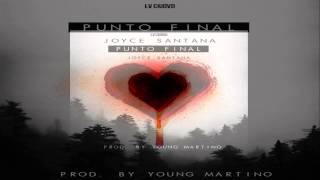 Joyce Santana  Punto Final Prod by Young Martino [upl. by Tenahs]