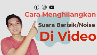 Cara Menghilangkan Suara Berisik pada Video  delete noise video [upl. by Noroj27]