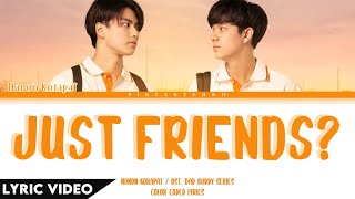 NANON KORAPAT  Just Friends แค่เพื่อนมั้ง  ThaiRomEng Lyric Video [upl. by Newman61]