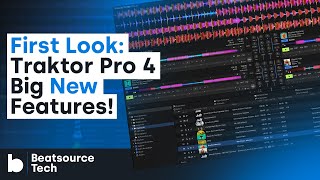 Traktor Pro 4 First Look  Big New Features  Beatsource Tech [upl. by Gavette]