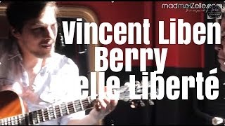 Vincent Liben amp Berry  Mademoiselle Liberté [upl. by Arodaeht838]