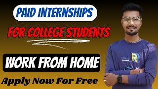 Internships For College Students  Paid Internships 2024  Work From Home Internships for Students [upl. by Ednalrim462]