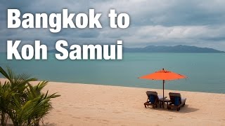 Bangkok to Koh Samui amp Santiburi Beach Resort [upl. by Ennaihs]