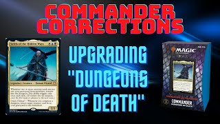 Commander Corrections UpgradingImproving The quotDungeons of Deathquot Precon Commander Deck [upl. by Neened88]