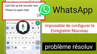 Réparer WhatsApp Impossible de configurer lenregistreur maintenant veuillez réessayer plus tard [upl. by Cence]