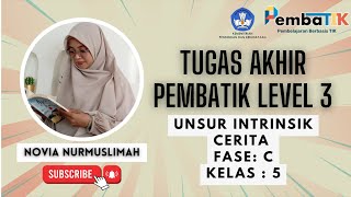 TUGAS AKHIR PEMBATIK LEVEL 3 Unsur Intrinsik Cerita Kelas 5 Bahasa Indonesia [upl. by Siver]