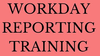 Workday Reporting Training  workday Reporting Tutorial  workday reporting learning  workday [upl. by Nohcim]