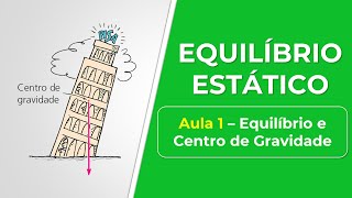 Equilíbrio Estático  Aula 1 Equilíbrio e centro de gravidade  Física Básica [upl. by Einner]