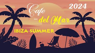 Ibiza CAFE  Del Mar chill out lounge music 2024 summer mix [upl. by Suoicserp959]