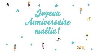 ♫ Joyeux Anniversaire maëlia ♫ [upl. by Lipman]