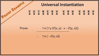 Predicate Logic Proof Example 3 Using Universal Instantiation [upl. by Maharg22]