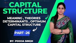 Capital Structure  Meaning  Theories  Determinants  Features  Financial Management  Part26 [upl. by Zink789]