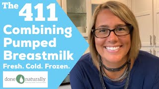 The 411 on Combining Pumped Breastmilk Fresh Cold Frozen [upl. by Ibok]