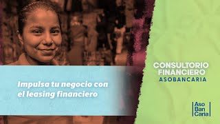 Consultorio Financiero capítulo 32 Impulsa tu negocio con el Leasing financiero [upl. by Thetos]