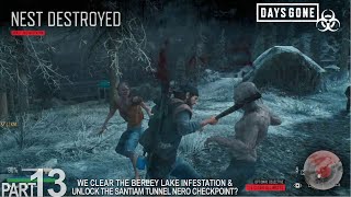 Days Gone  Part 13  Berley Lake Infestation clearing amp unlocking Santiam Tunnel Nero Checkpoint [upl. by Anitsugua]