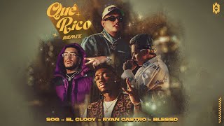 SOG Ryan Castro amp Blessd  Qué Rico feat El Clooy Remix Video Oficial [upl. by Natye378]