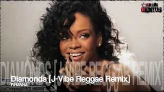 Rihanna  Diamonds JVibe Reggae Remix Nov 2012 [upl. by Nnaeirelav]