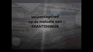 verjaardagslied op de melodie van krantenwijk [upl. by Rebeh]